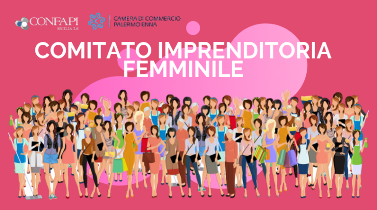 Scopri di più sull'articolo Confapi Sicilia nel Comitato per l’Imprenditoria Femminile della CCIAA di Palermo-Enna