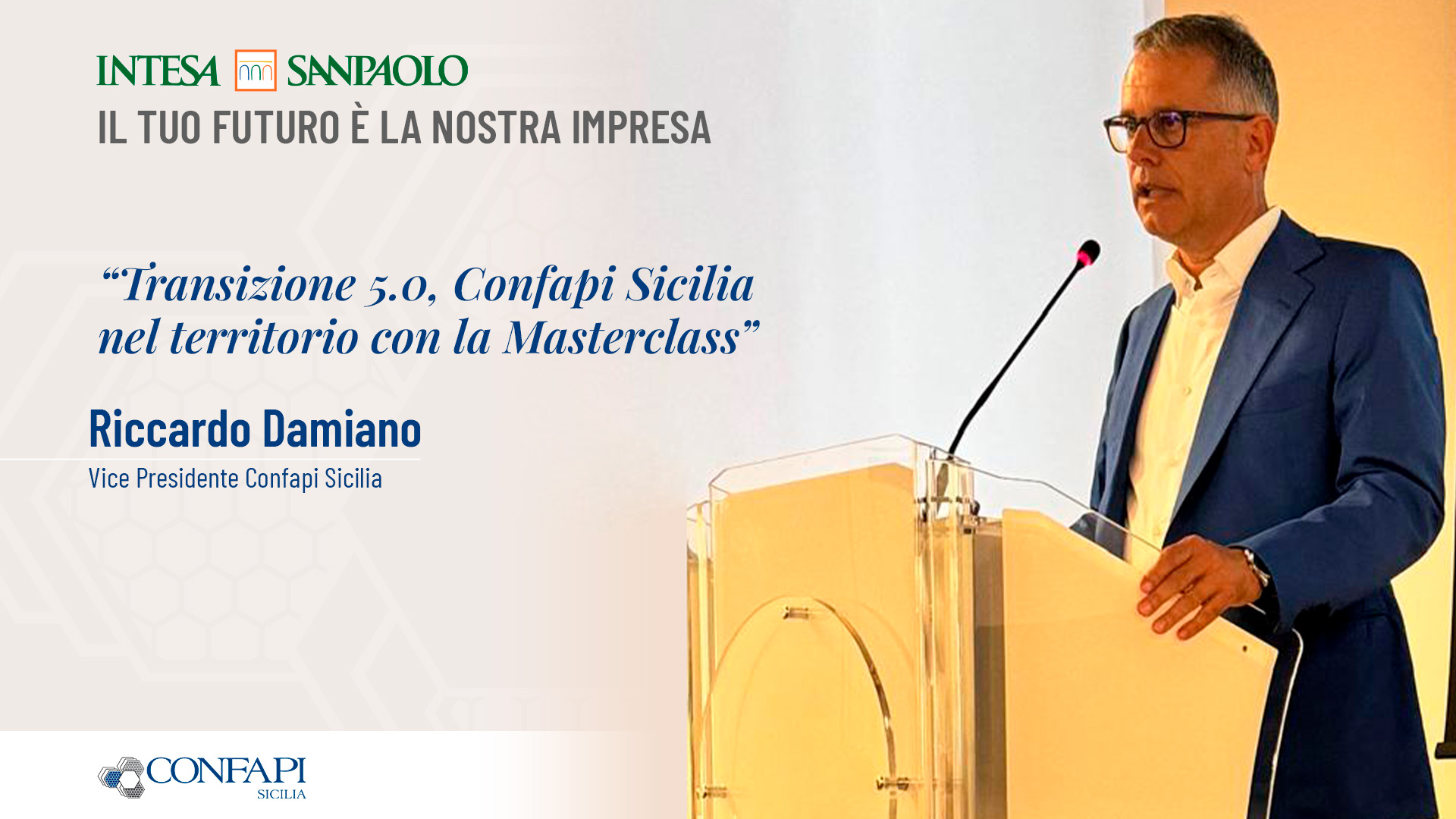 Al momento stai visualizzando Riccardo Damiano presente all’evento “Il tuo futuro è la nostra impresa” di Intesa Sanpaolo. Stanziati 3,5 miliardi per le imprese siciliane
