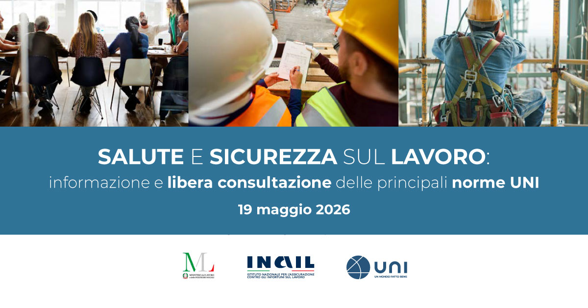 Al momento stai visualizzando Ministero del Lavoro, Inail e UNI promuovono un webinar sulla libera consultazione delle norme per la sicurezza sul lavoro